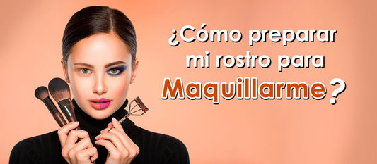 ¿Cómo preparar mi rostro para maquillarme?